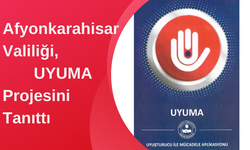 Afyonkarahisar Valiliği UYUMA Projesini Tanıttı!